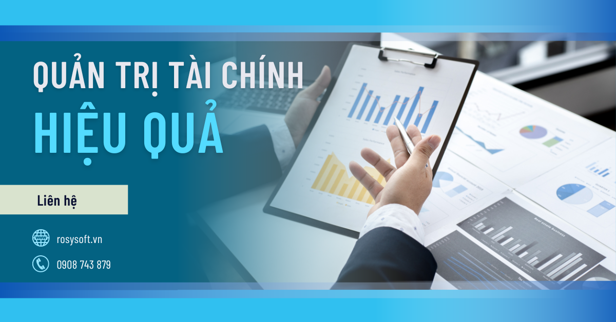 Quản trị tài chính hiệu quả cho doanh nghiệp vừa và lớn